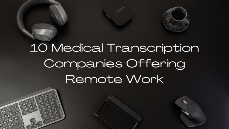 10 Medical Transcription Companies That Hire Remotely